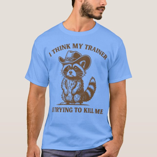 Camiseta Ihink Myrainer Isryingo Kill Me Funny Gym Raccoon  (Frente)