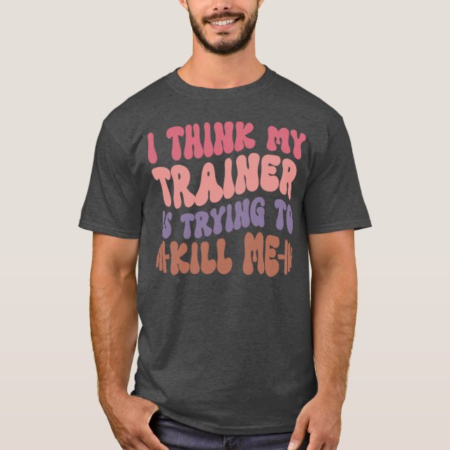 Camiseta Ihink Myrainer Isryingo Kill Me Gym Workout Funny  (Frente)