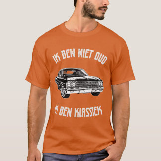 Camiseta IK BEN NIET OUD IK BEN KLASSIEK friends