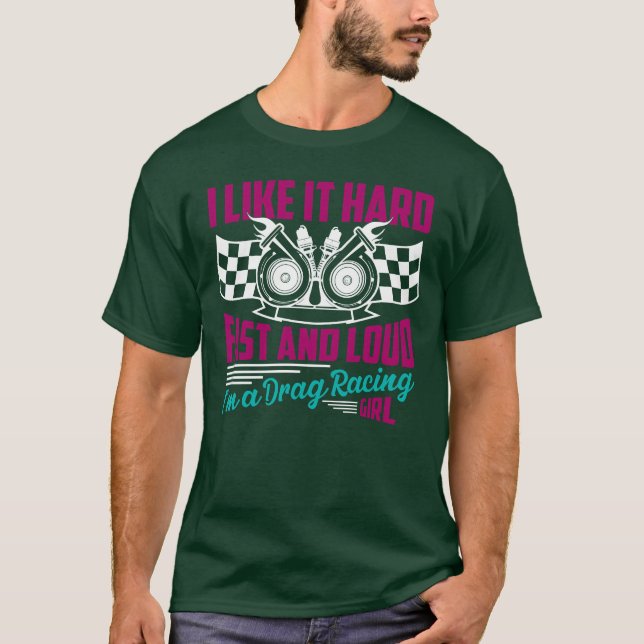 Camiseta ILike It Hard Im A Drag Racing Girl Car funny (Frente)