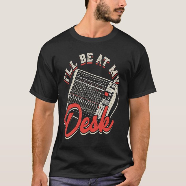 Camiseta I'll be at my desk  synthesizers (Frente)