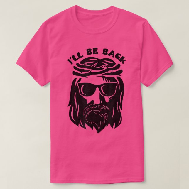 Camiseta I'll Be Back Cool Hipster Jesus Christ Religious C (Frente do Design)