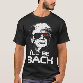 Camiseta Ill Be Back trump Terminator Funny Unisex