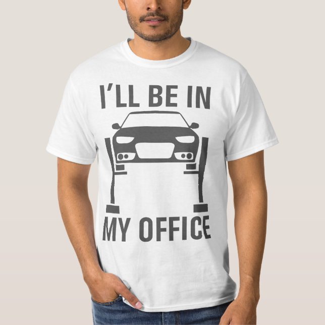 Camiseta I'll Be in my Office Garage Car Mechanics Gift  (Frente)