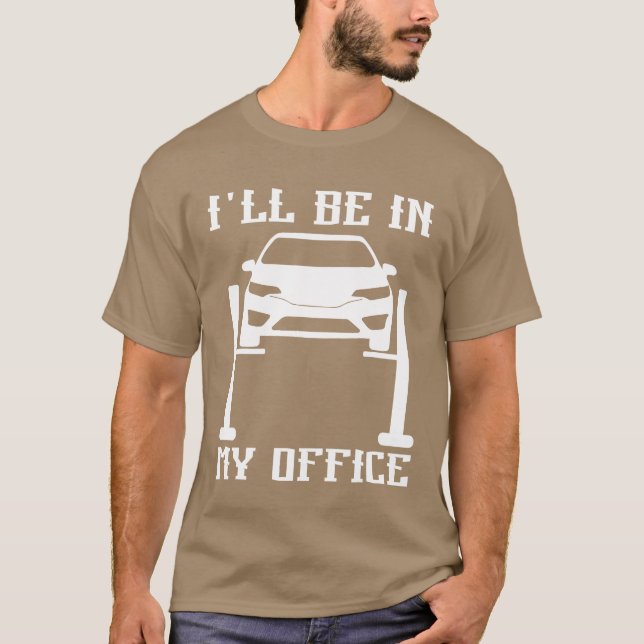 Camiseta Ill Be in my Office Garage Car Mechanicscar techn  (Frente)