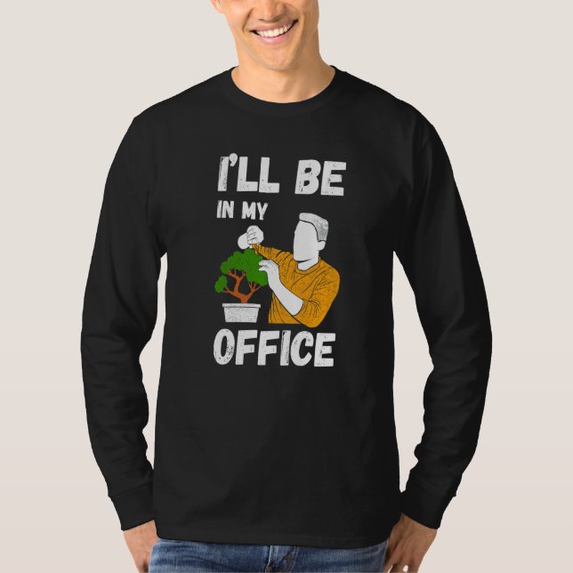 Camiseta I'll Be In My Office Gardener Costume Garden Garde (Frente)