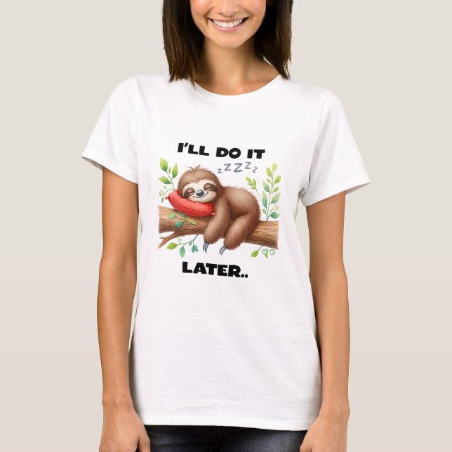 Camiseta I'll Do It Later Sloth (Frente)