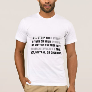 Camiseta I'll STRIP YOUr Wires