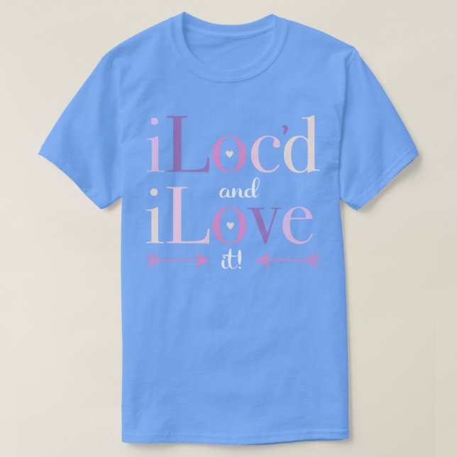 Camiseta iLocd and iLove It Locs Dreadlocks (Frente do Design)