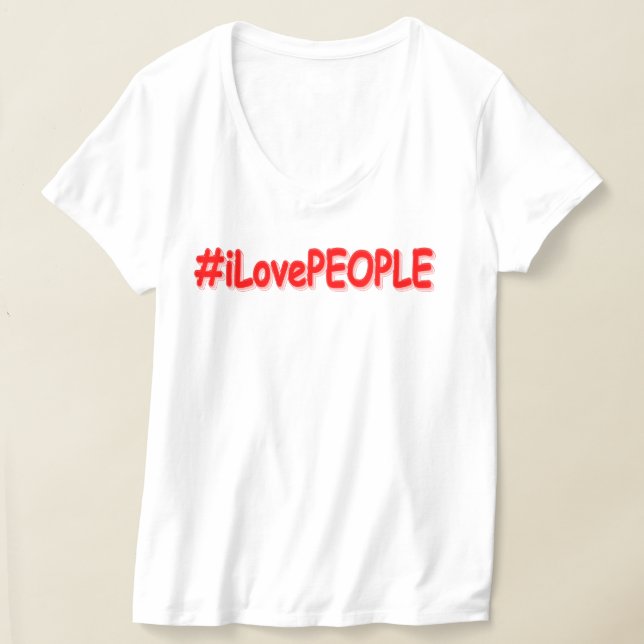 Camiseta "#iLovePEOPLE" Design bonito. Comprar Agora (Postura )