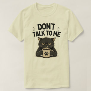 Camiseta Ilustração de Gato Café Engraçado Não Fale Comigo