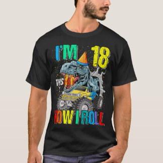 Camiseta I'm 18 This Is How I Roll Monster Truck Dinosaur 