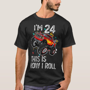 Camiseta I'm 24 This Is How I Roll 24th Birthday Monster Tr