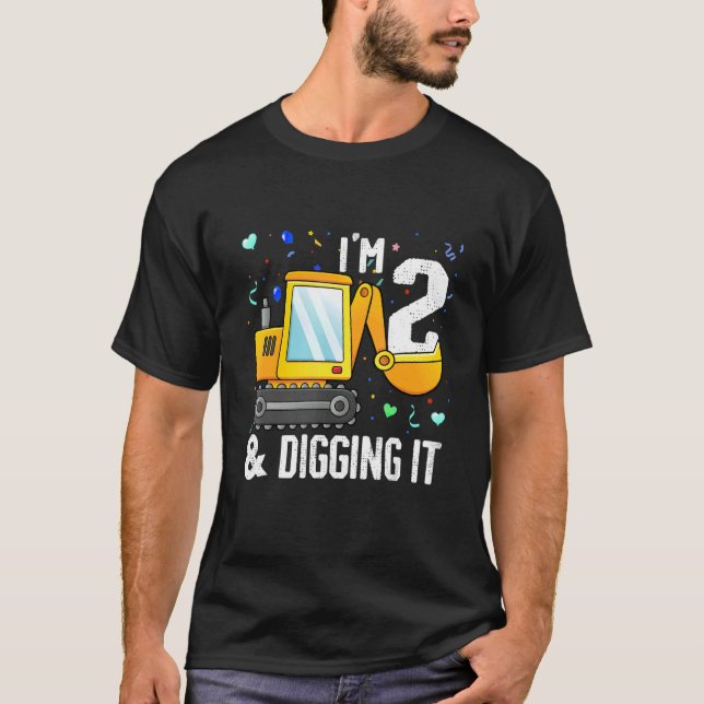 Camiseta I'm 2 And Digging It Construction Excavator 2nd Bi (Frente)
