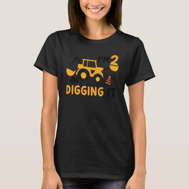 Camiseta I'm 2 And Digging It Construction Excavator 2nd Bi (Frente)