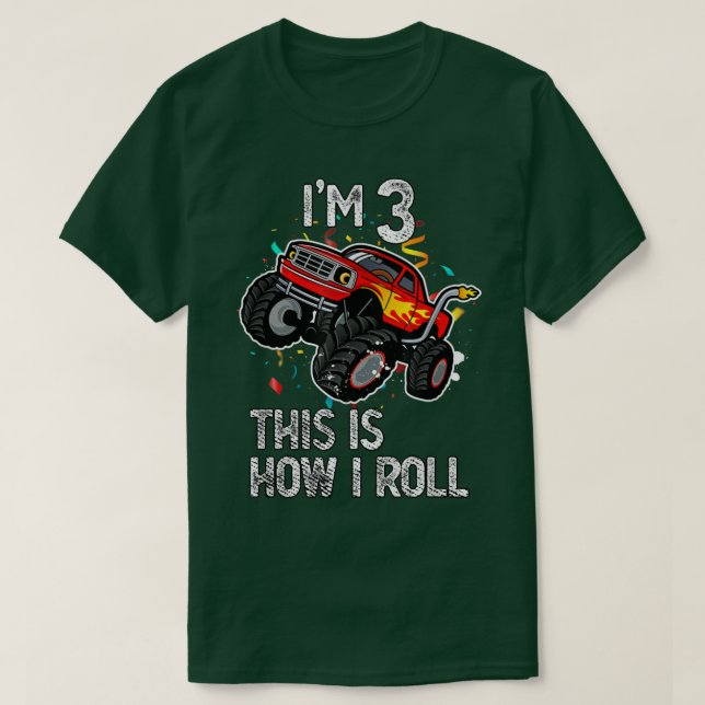 Camiseta I'm 3 This Is How I Roll 3rd Birthday Monster Truc (Frente do Design)