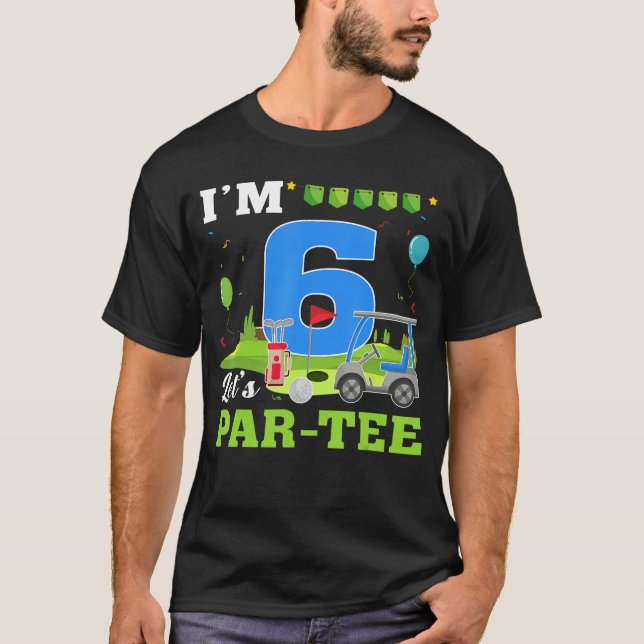 Camiseta Im 6 Lets ParTee Birthday Golf 6th Party Sport  vi (Frente)