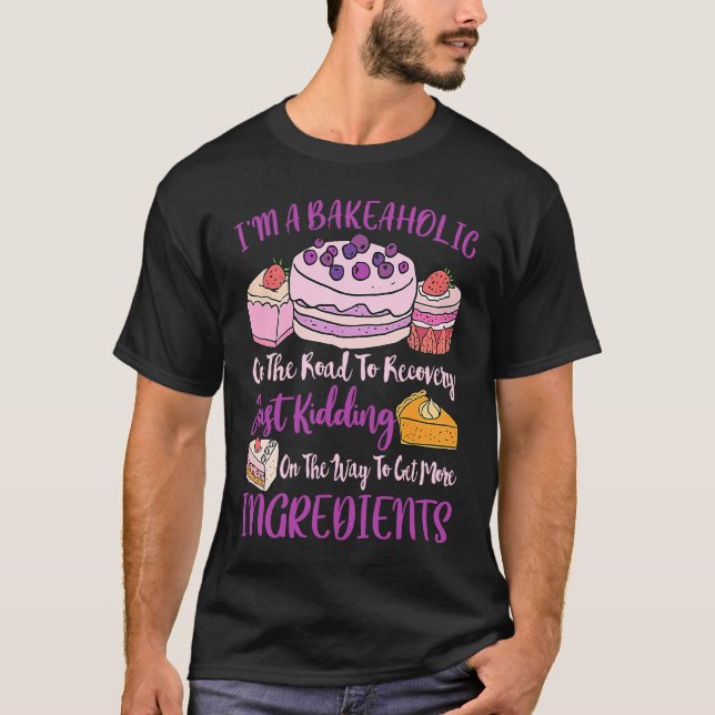 Camiseta I'm a Bakeaholic  Berry Baker Cake (Frente)