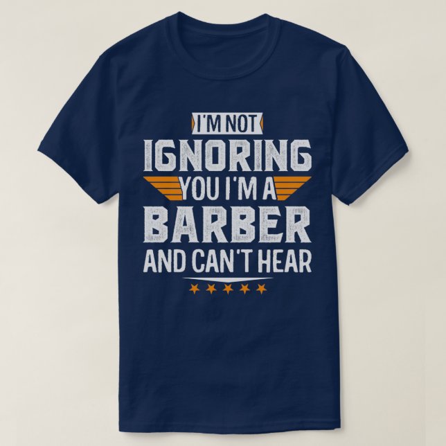 Camiseta Im A Barber and Cant Hear Retired Dad Mom Christma (Frente do Design)