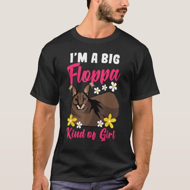 Camiseta I'm A Big Floppa Kind Of Girl I'm A Big Floppa Kin (Frente)