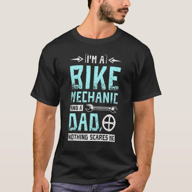 Camiseta Im a bike mechanic and a dad nothing scares me (Frente)
