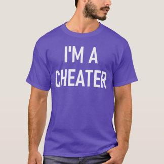 Camiseta Im A Cheater Funny Jokes Sarcastic Sayings friends