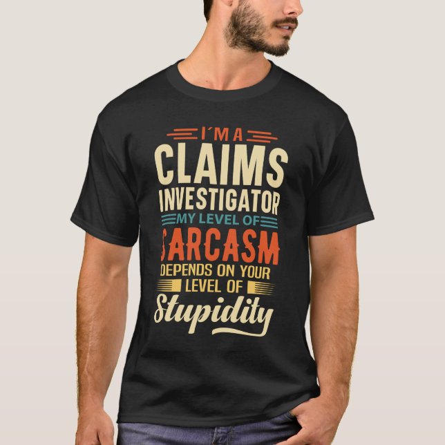 Camiseta I'm A Claims Investigator (Frente)