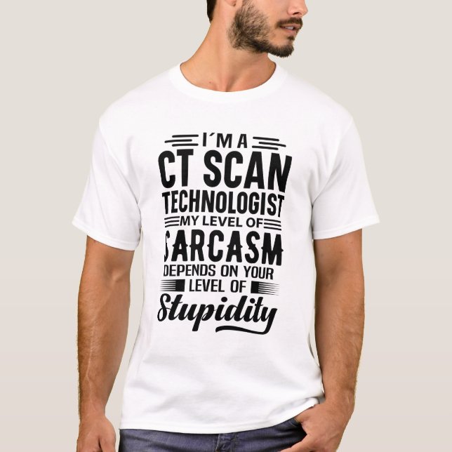 Camiseta I'm A CT Scan Technologist (Frente)