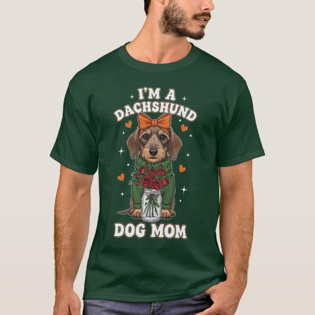 Camiseta I'm a Dachshund Dog Mom  (Frente)