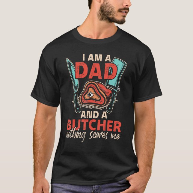 Camiseta I'm A Dad & A Butcher Can't Sacre Me Meat Butcher (Frente)