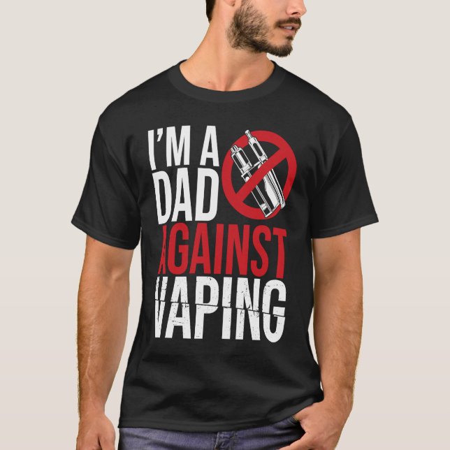 Camiseta I'm A Dad Against Vaping Strict Parent Anti Smokin (Frente)