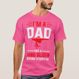 Camiseta I'M A Dad And A Hang Glider Nothing Scares Me - Ha