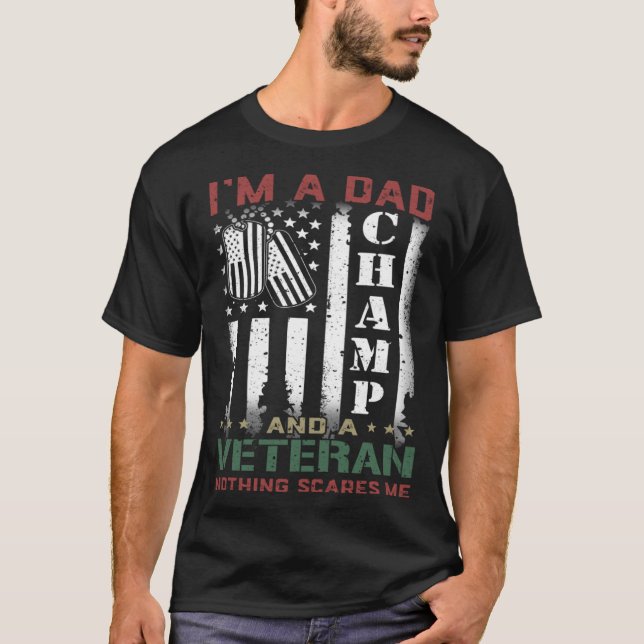 Camiseta I'm A Dad Champ And A Veteran Nothing Scares Me Fl (Frente)