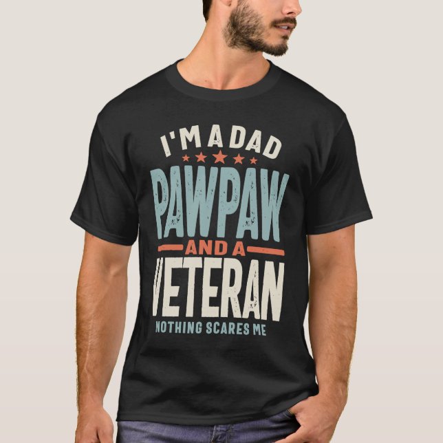 Camiseta I'm a Dad Pawpaw and a Veteran (Frente)