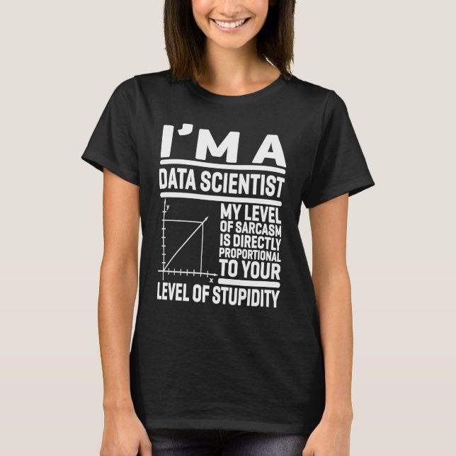 Camiseta I'm A Data Scientist My Level Of Sarcasm Is Direct (Frente)