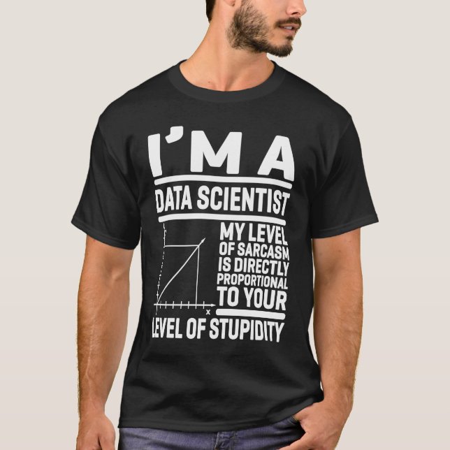Camiseta I'm A Data Scientist My Level Of Sarcasm Is Direct (Frente)