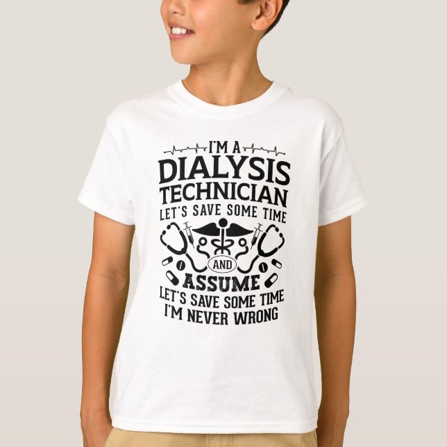Camiseta I'm A Dialysis Technician Nephrology Tech Dialysis (Frente)