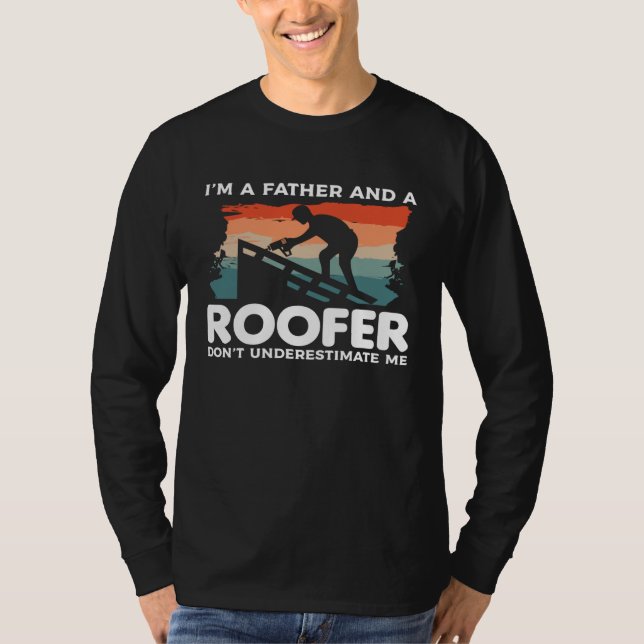 Camiseta I'm A Father And A Roofer Don't Underestimate Me R (Frente)