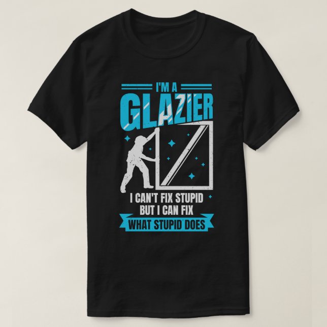 Camiseta Im A Glazier Window Glass Installer Gift (Frente do Design)