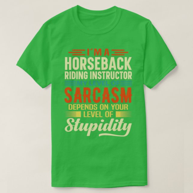 Camiseta Im A Horseback Riding Instructor1 (Frente do Design)