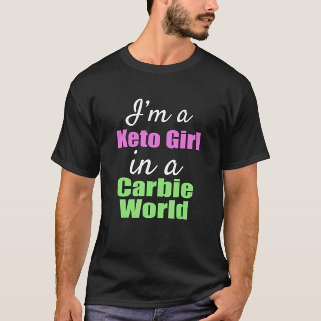 Camiseta I'm A Keto Girl In A Carbie World (Frente)