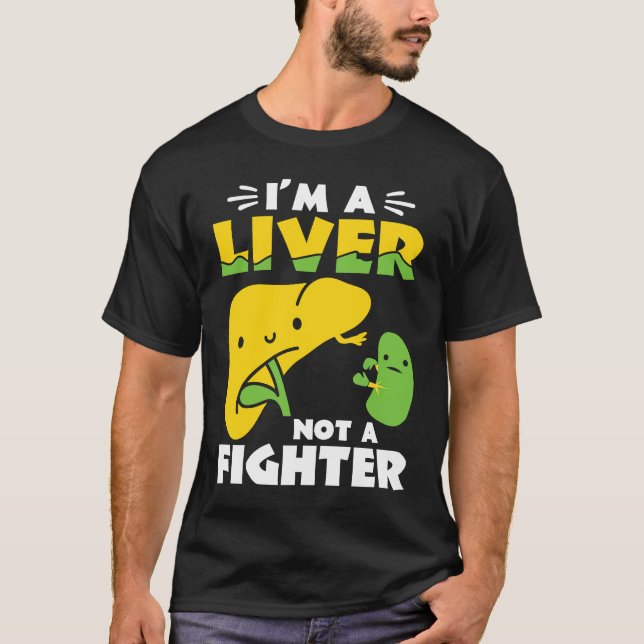 Camiseta I'm A Liver Not A Fighter Liver Disease Awareness (Frente)