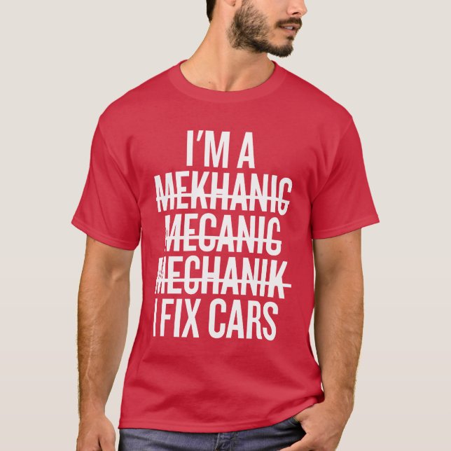 Camiseta Im A Mechanic I Fi Cars Funny Mechanic funny (Frente)