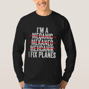 Camiseta Im A Mechanic I Fix Planes Aeronáutica Técnica