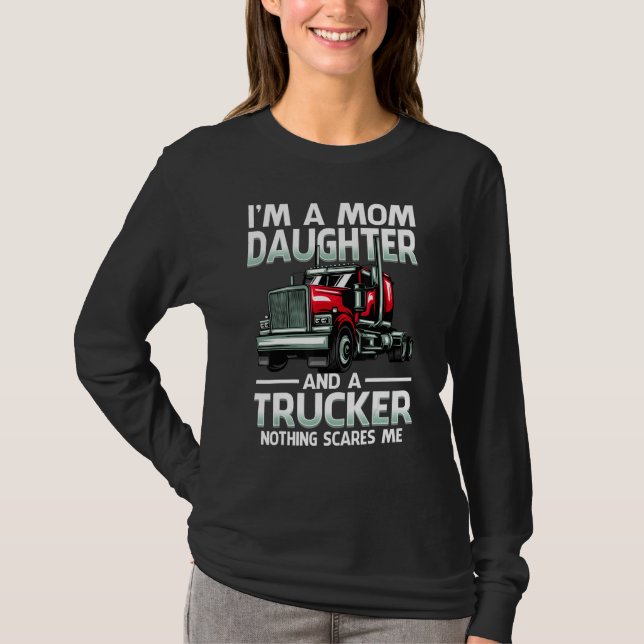 Camiseta I'm A Mom Daughter And A Trucker Nothing Scares Me (Frente)