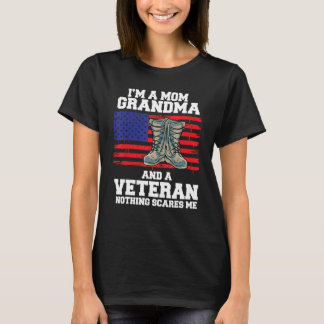 Camiseta Im A Mom Grandma And A Veteran Nothing Scares Me
