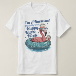 Camiseta i'm a nurse and this is my week happy nurse week
