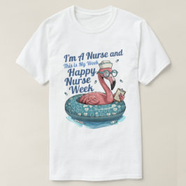 Camiseta i'm a nurse and this is my week happy nurse week