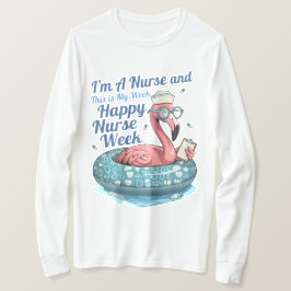 Camiseta i'm a nurse and this is my week happy nurse week