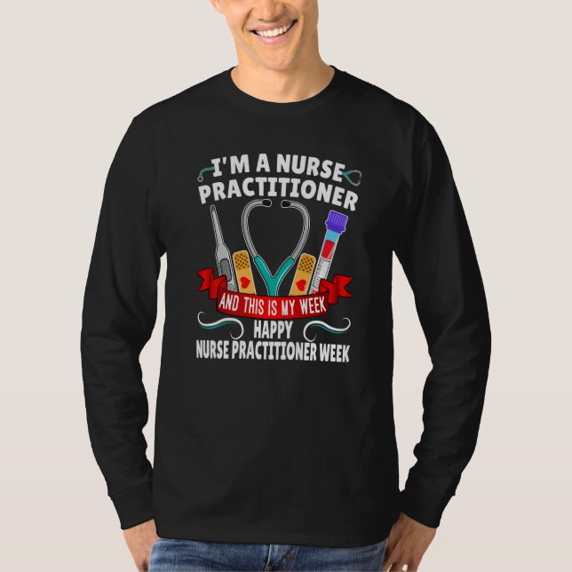 Camiseta I'm A Nurse Practitioner And This Is My Week Happy (Frente)